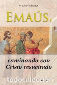 B&uuml;cher: EMAUS CAMINANDO CON CRISTO RESUCITADO - SCHLATTER, ANTONIO