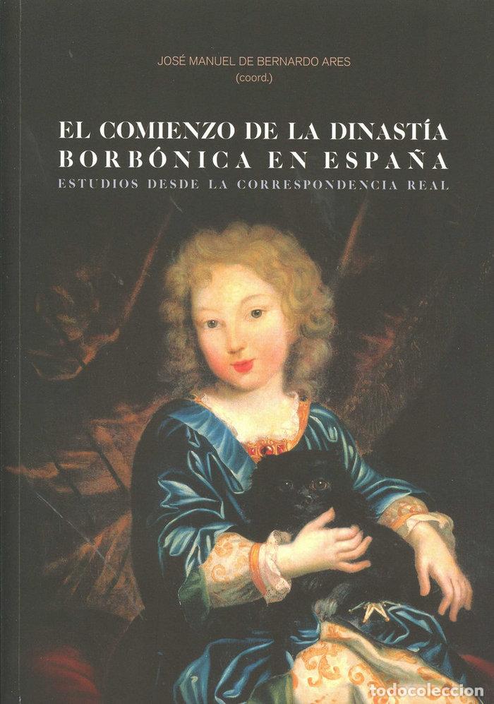 Libri: COMIENZO DE LA DINASTIA BORBONICA EN ESPA&Ntilde;A,EL - DE BERNARDO ARES, JOSE