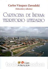 Livros: CARTAGENA DE INDIAS TERRITORIO LITERARIO - VASQUEZ ZAWADZKI, CARLOS