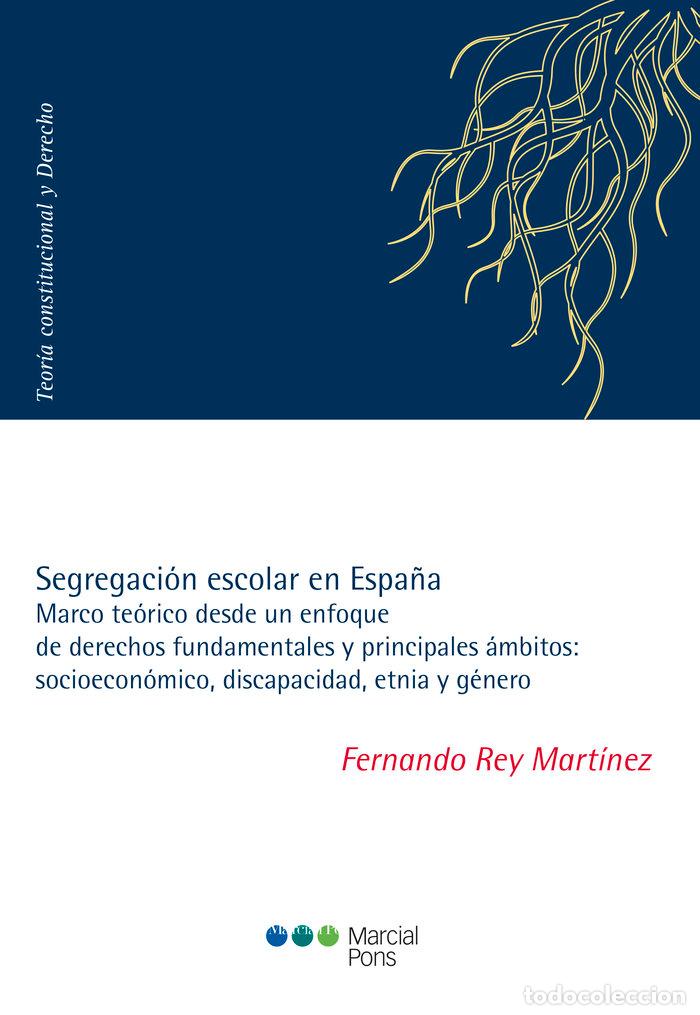 B&uuml;cher: SEGREGACION ESCOLAR EN ESPA&Ntilde;A - REY MARTINEZ, FERNANDO