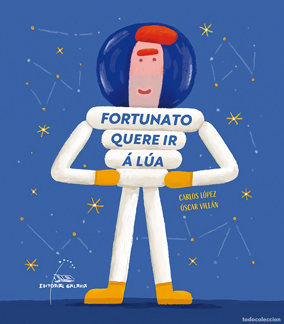 Livros: FORTUNATO QUERE IR &Aacute; L&Uacute;A - L&oacute;pez, Carlos