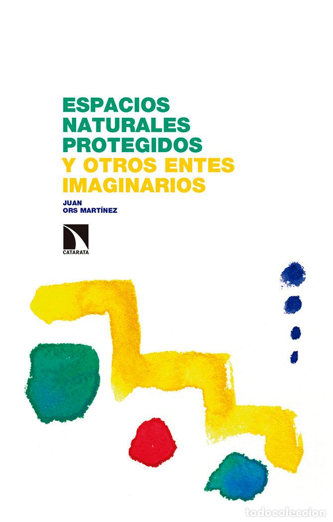 Livros: ESPACIOS NATURALES PROTEGIDOS Y OTROS ENTES IMAGINARIOS - ORS MARTINEZ, JUAN