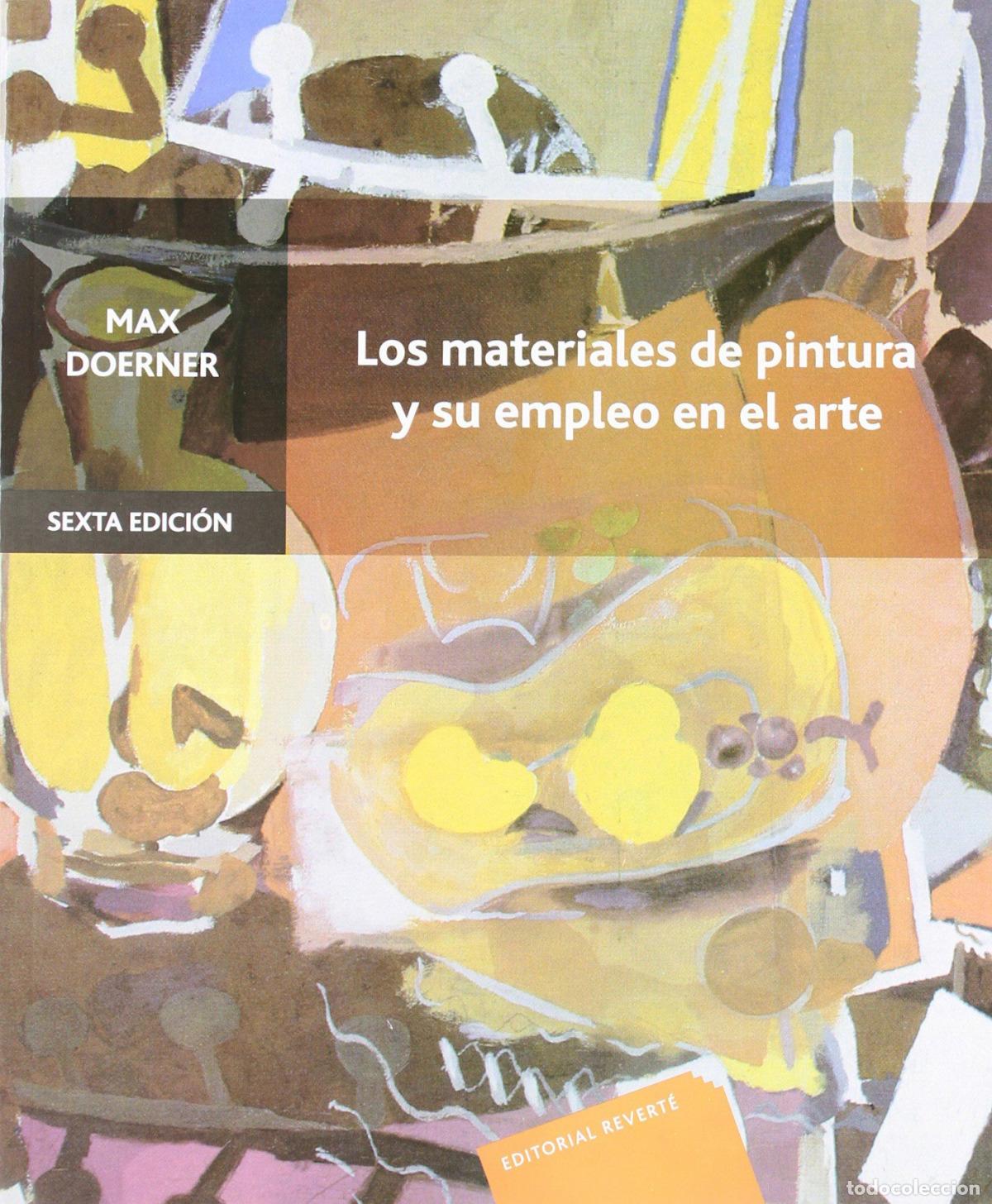 Libros: MATERIALES DE PINTURA Y SU EMPLEO EN EL ARTE - Doerner, Max