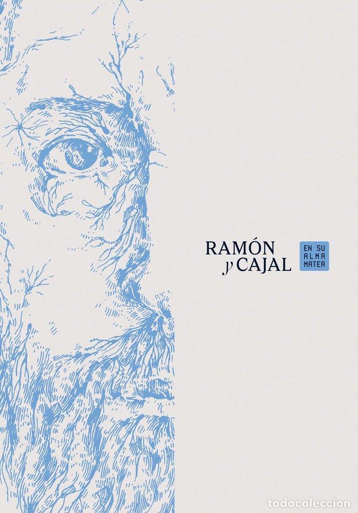 Libros: RAMON Y CAJAL EN SU ALMA MATER - JIMENEZ SCHUHMACHER, ALBERTO