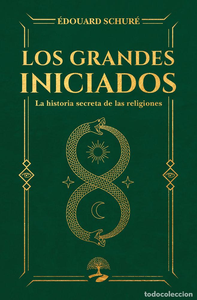 Libros: LOS GRANDES INICIADOS LA HISTORIA SECRETA DE LAS RELIGIONES - SCHURE, EDOUARD
