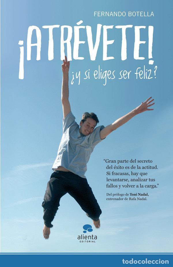 Libros: ATREVETE Y ELIGE SER FELIZ - BOTELLA, FERNANDO