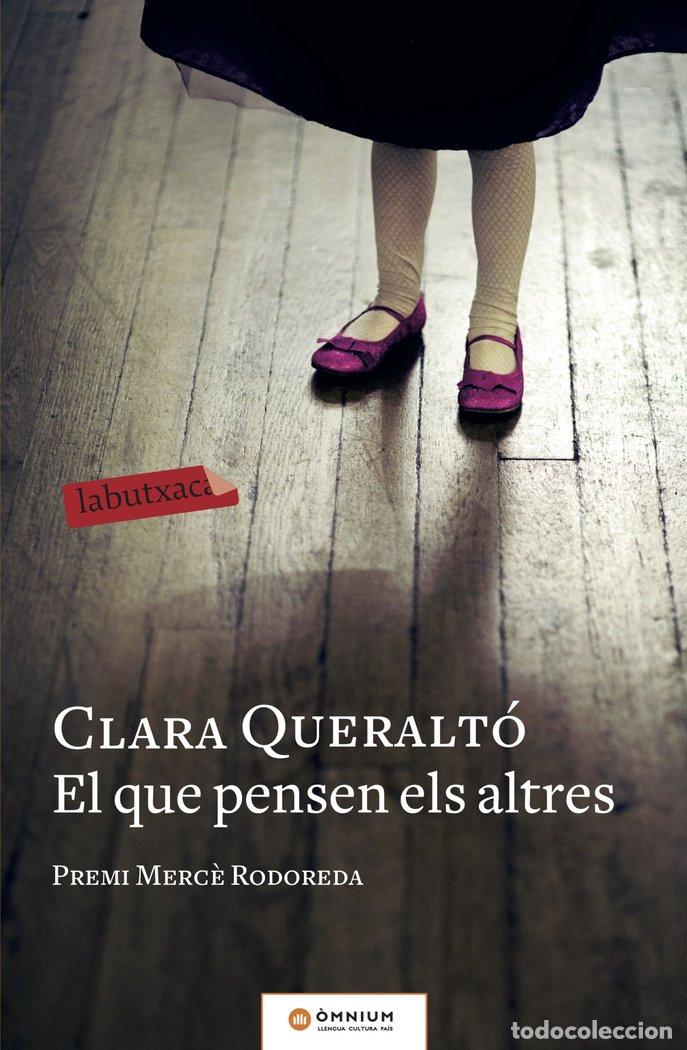 Libros: EL QUE PENSEN ELS ALTRES - QUERALTO, CLARA
