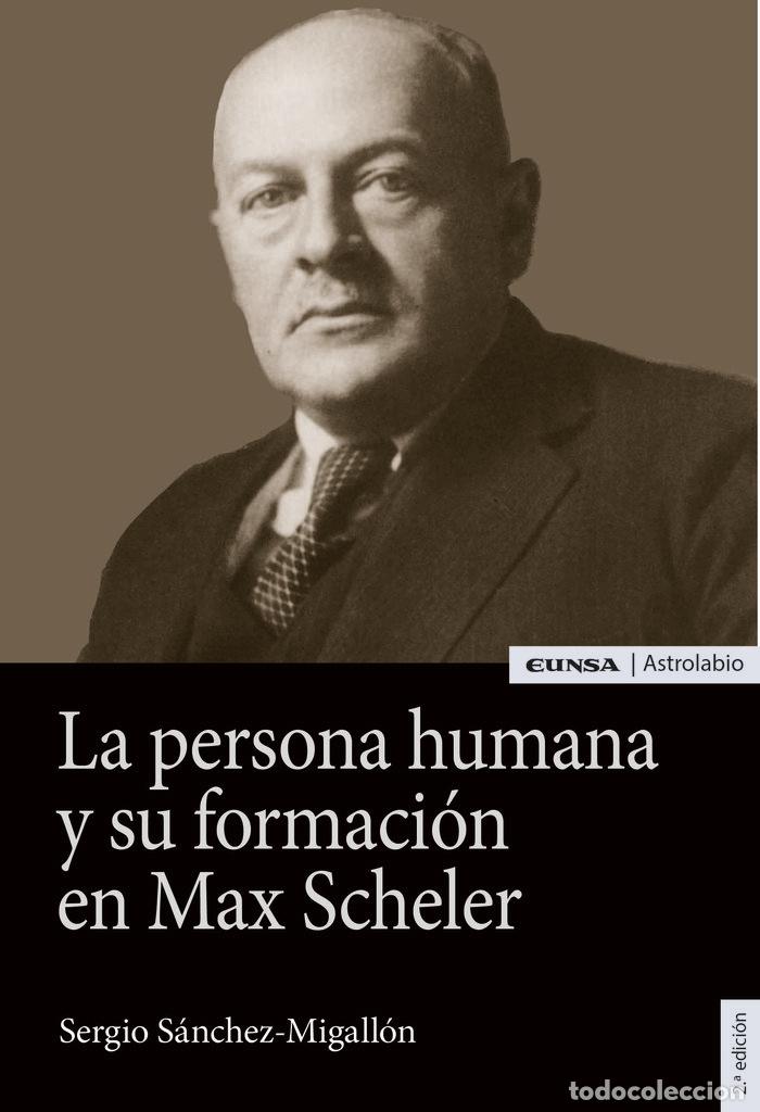 books: PERSONA HUMANA Y SU FORMACION EN MAX SCHELER - SANCHEZ MIGALLON, SERGIO