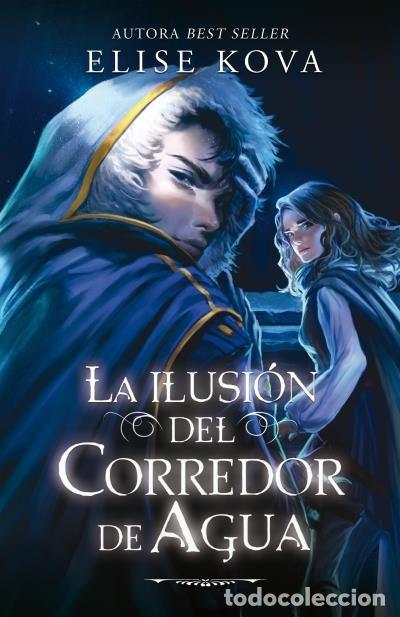 Libri: LA ILUSION DEL CORREDOR DE AGUA - KOVA, ELISE
