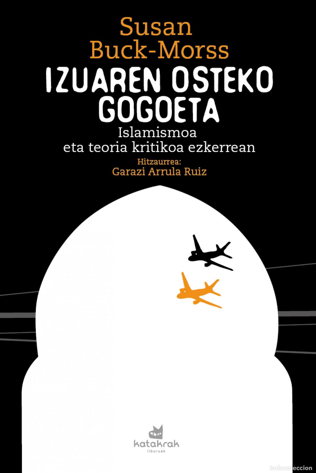 books: IZUAREN OSTEKO GOGOETA - Buck Morss, Susan