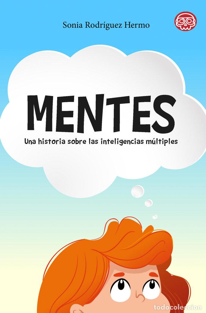 Libros: MENTES UNA HISTORIA SOBRE LAS INTELIGENCIAS MULTIPLES - RODRIGUEZ HERMO, SONIA