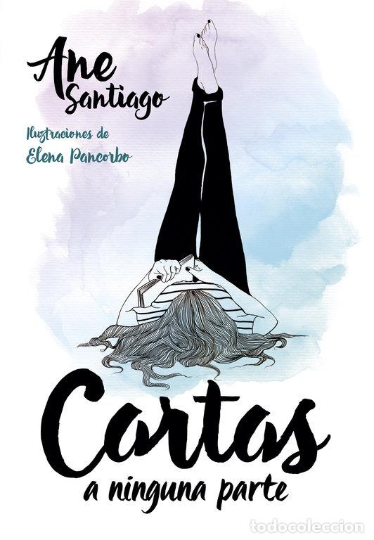 Libros: CARTAS A NINGUNA PARTE - SANTIAGO, ANE