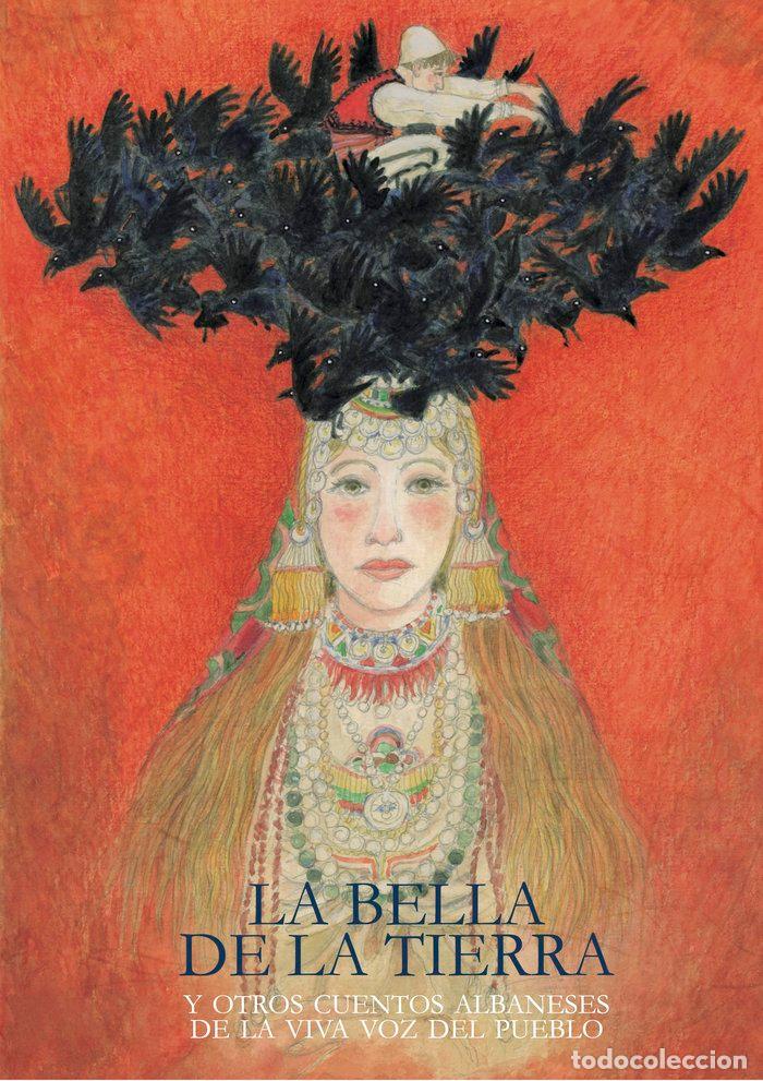 Libros: LA BELLA DE LA TIERRA Y OTROS CUENTOS ALBANESES DE LA VIVA - EL PUEBLO ALBANES
