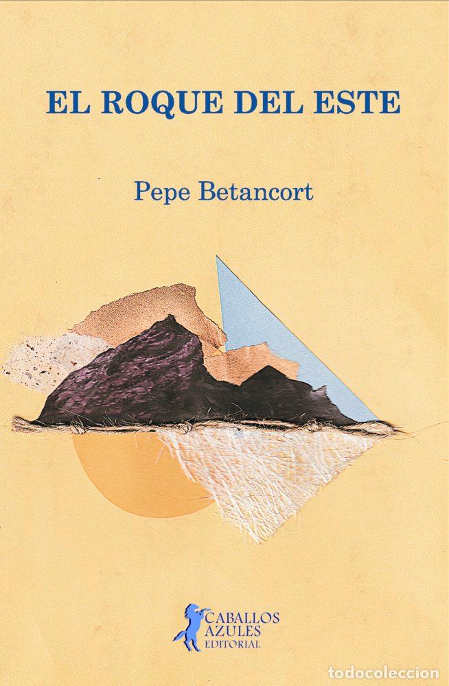books: EL ROQUE DEL ESTE - BETANCORT MESA, PEPE
