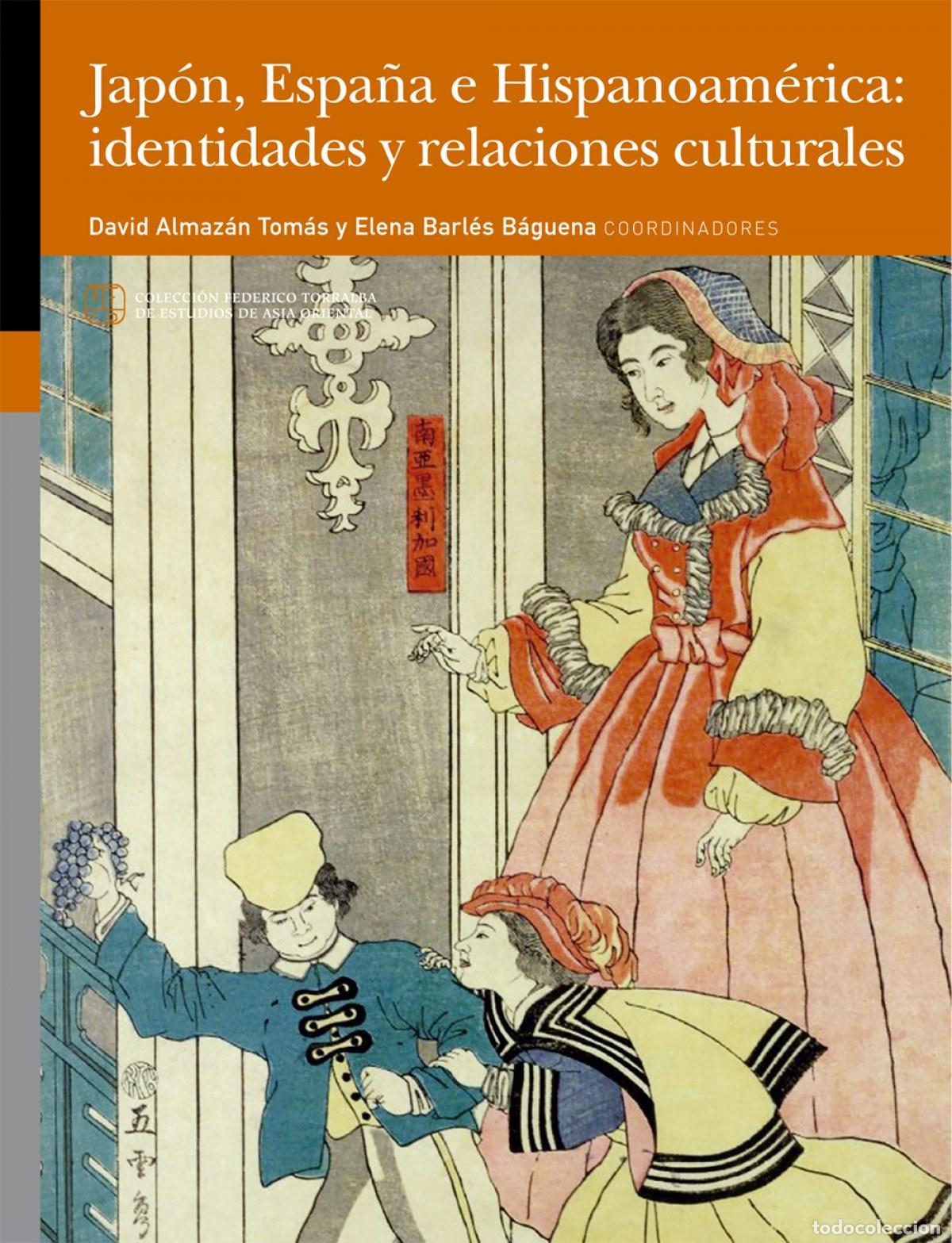 Libros: JAP&Oacute;N, ESPA&Ntilde;A E HISPANOAM&Eacute;RICA: IDENTIDADES Y RELACIONES CULTURALES - ALMAZ&Aacute;N TOM&Aacute;S, VICENTE DAVID