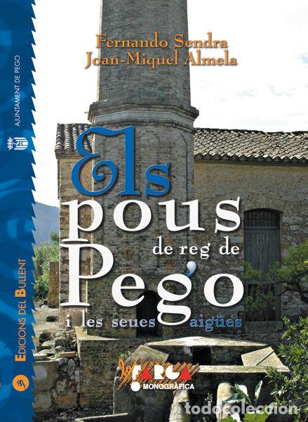 Libros: ELS POUS DE REG DE PEGO I LES SEUES AIGUES - ALMELA COTS, JOAN MIQUEL