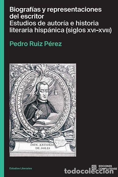 Libros: BIOGRAFIAS Y REPRESENTACIONES DEL ESCRITOR - RUIZ PEREZ, PEDRO