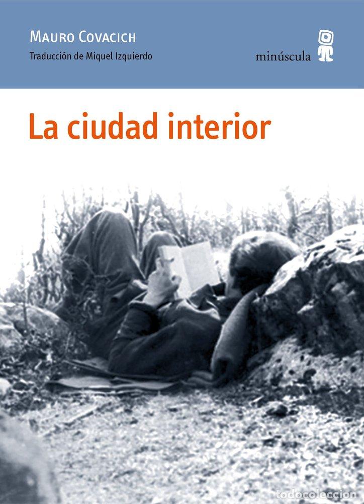 Libros: LA CIUDAD INTERIOR - COVACICH, MAURO