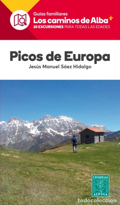 Libros: PICOS DE EUROPA- LOS CAMINOS DE ALBA - S&Aacute;EZ HIDALGO, JES&Uacute;S MANUEL