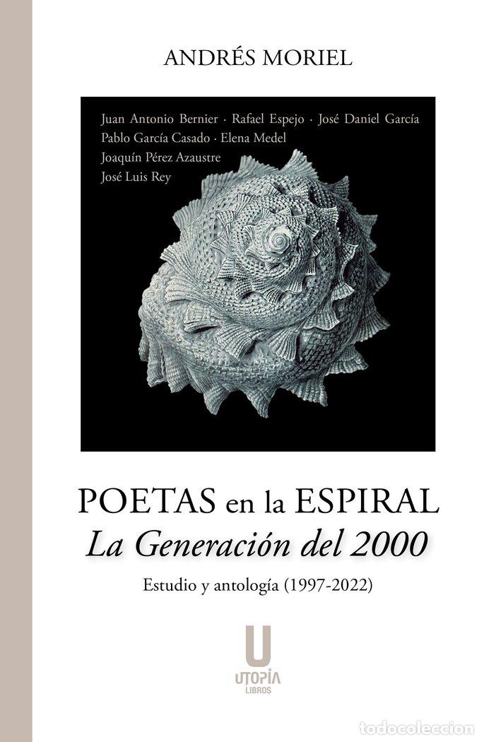 Libros: POETAS EN LA ESPIRAL LA GENERACION DEL 2000 - ANDRES MORIEL