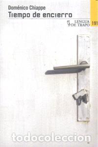 Libros: TIEMPO DE ENCIERRO - CHIAPPE, DOMENICO