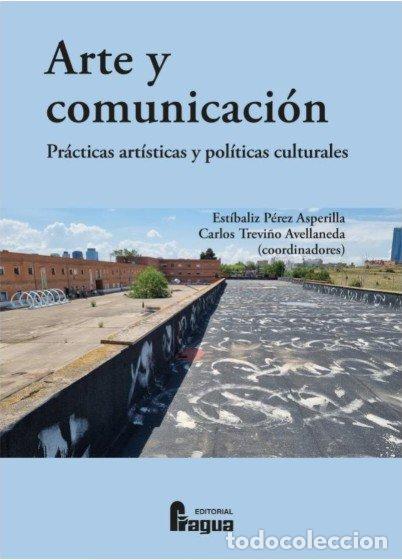 Libri: ARTE Y COMUNICACION PRACTICAS ARTISTICAS Y POLITICAS CULTUR - .