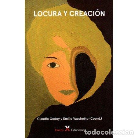 Libri: LOCURA Y CREACION - VASCHETTO, EMILIO