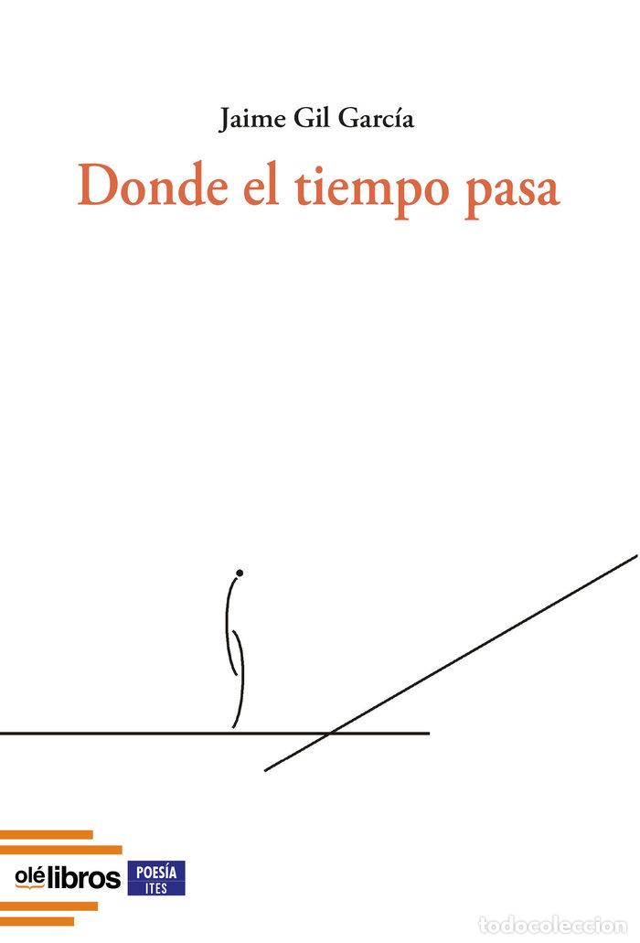 Livros: DONDE EL TIEMPO PASA - GIL GARCIA, JAIME