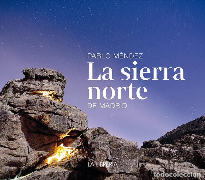 Livros: LA SIERRA NORTE DE MADRID - MENDEZ RODRIGUEZ, PABLO
