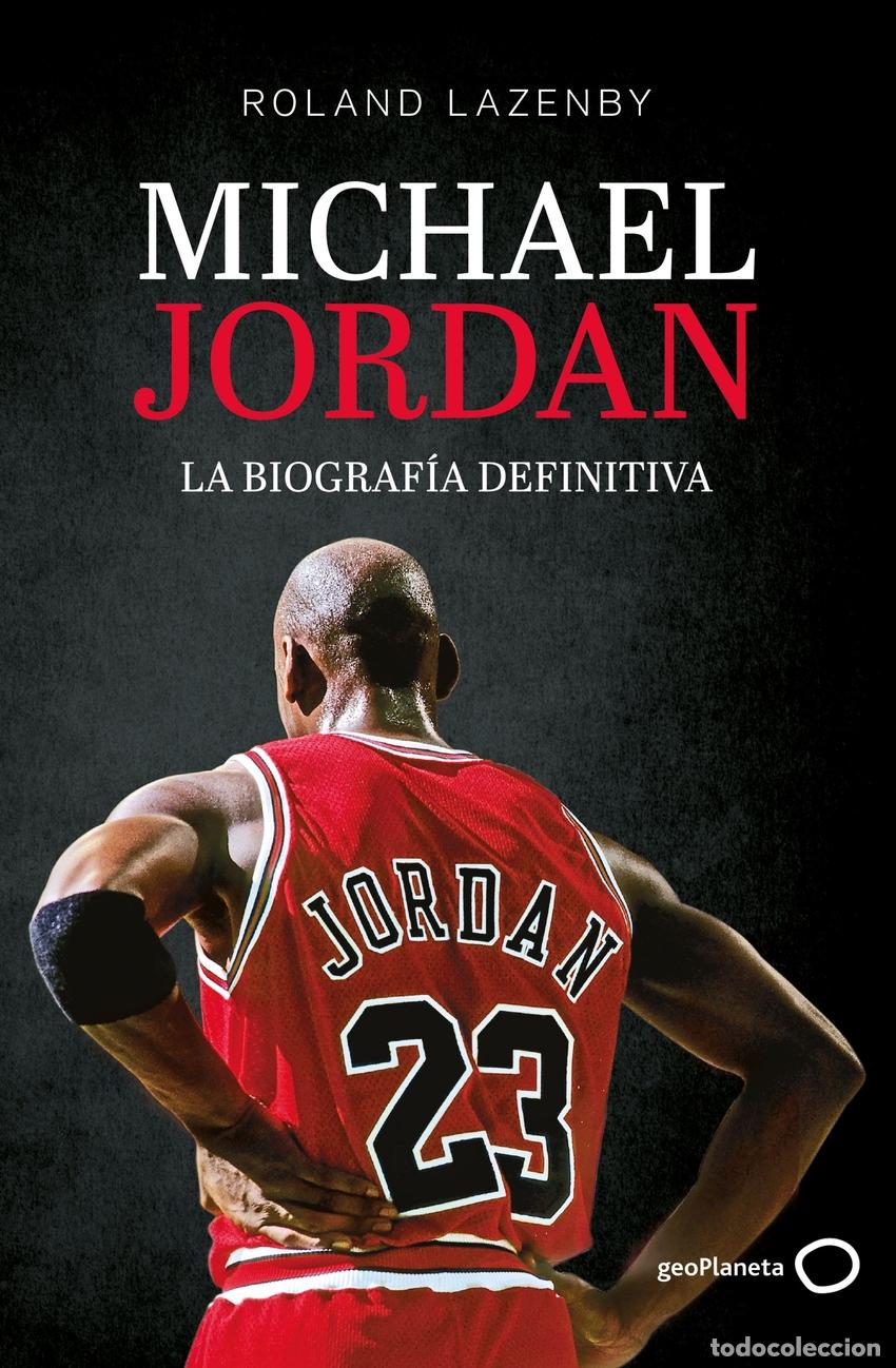 Libros: MICHAEL JORDAN. LA BIOGRAF&Iacute;A DEFINITIVA (NUEVA PRESENTACI&Oacute;N) - Roland Lazenby