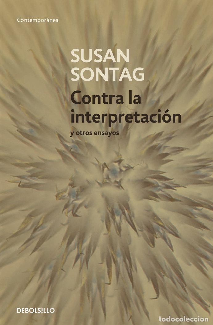 Livres: CONTRA LA INTERPRETACION Y OTROS ENSAYOS - SONTAG, SUSAN