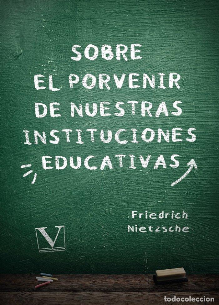 Libros: SOBRE EL PORVENIR DE NUESTRAS INSTITUCIONES EDUCATIVAS - W. NIETZSCHE, FRIEDRICH