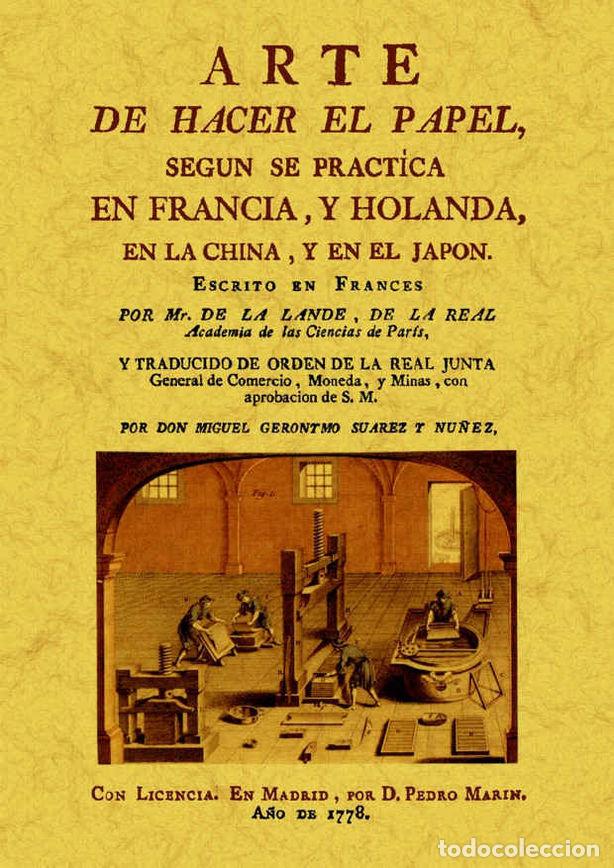 Libros: ARTE DE HACER EL PAPEL SEGUN SE PRACTICA EN FRANCIA Y HOLAND - LA LANDE, LUDOVIC