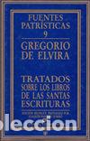 B&uuml;cher: TRATADOS SOBRE LOS LIBROS DE LAS SANTAS ESCRITURAS - GREGORIO DE ELVIRA