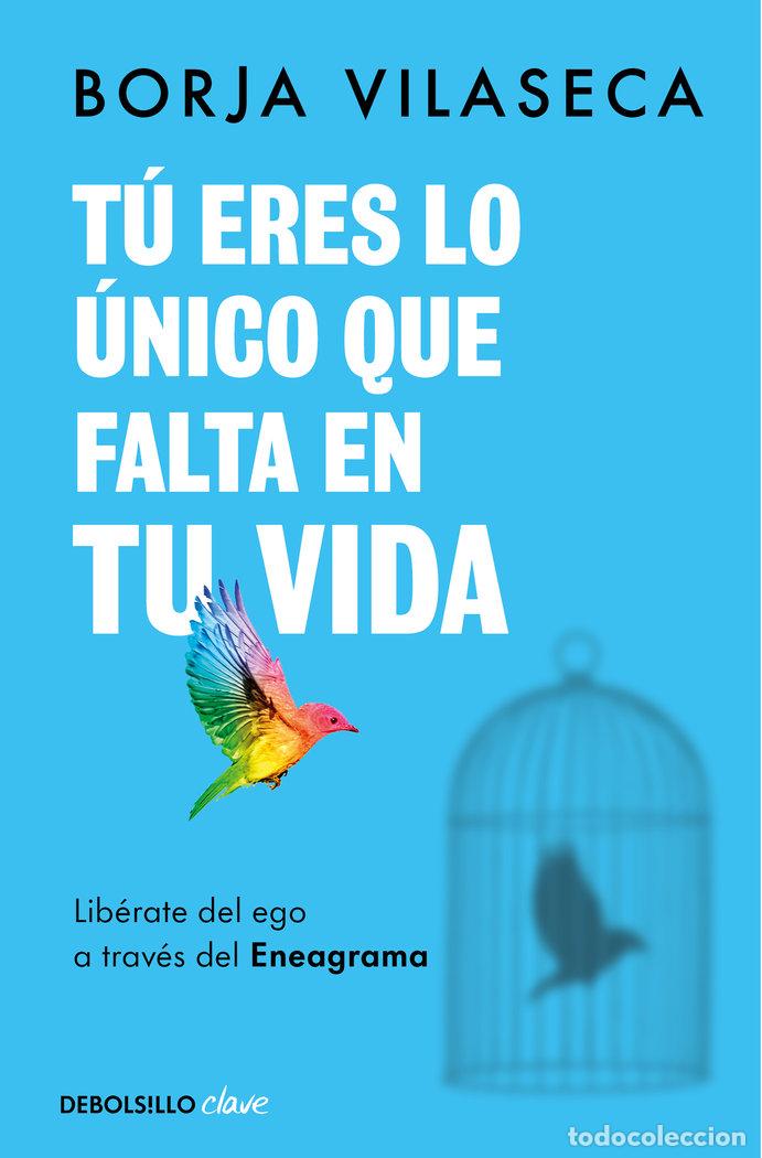 B&uuml;cher: TU ERES LO UNICO QUE FALTA EN TU VIDA. LIBERATE DEL EGO A T - BORJA VILASECA
