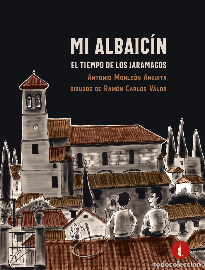 Libri: MI ALBAICIN - MONLEON ANGUITA, ANTONIO