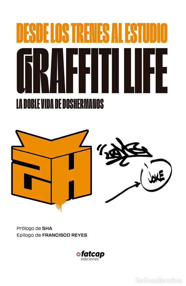 Libros: DESDE LOS TRENES AL ESTUDIO. GRAFFITI LIFE - DOSHERMANOS, DOSHERMANOS
