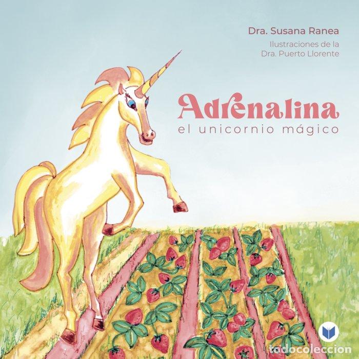 Libros: ADRENALINA EL UNICORNIO MAGICO - RANEA, SUSANA