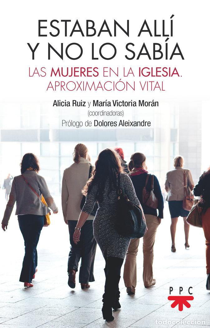 Libros: ESTABAN ALLI Y NO LO SABIA - VARIOS AUTORES,