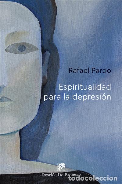 B&uuml;cher: ESPIRITUALIDAD PARA LA DEPRESION - RAFAEL PARDO
