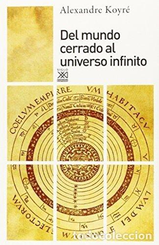 B&uuml;cher: DEL MUNDO CERRADO AL UNIVERSO INFINITO - KOYRE