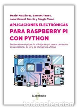 B&uuml;cher: APLICACIONES ELECTRONICAS PARA RASPBERRY PI CON PYTHON - DANIEL GUTIERREZ