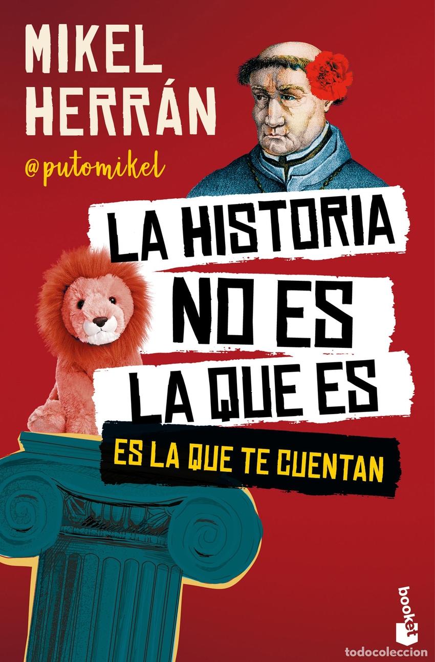 Libros: LA HISTORIA NO ES LA QUE ES - Herr&aacute;n, Mikel
