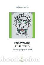 Libros: ENSAYANDO EL FUTURO - SASTRE, ALFONSO