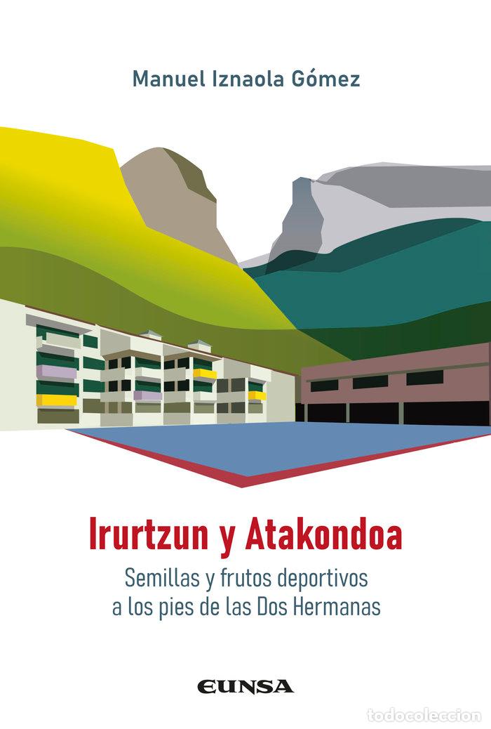 Libros: IRURTZUN Y ATAKONDOA - IZNAOLA GOMEZ, MANUEL