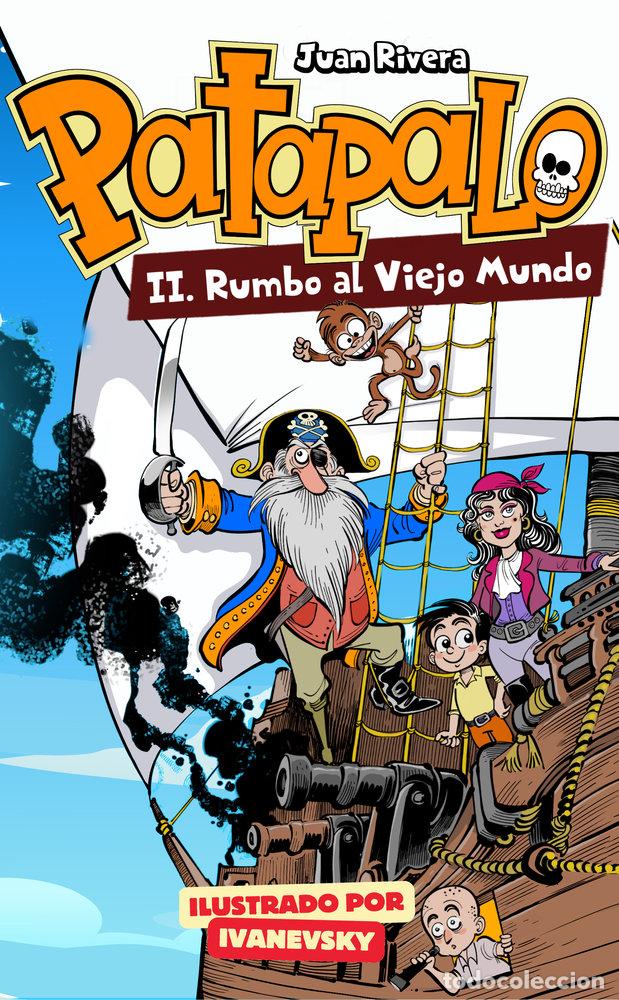 Libros: PATAPALO II. RUMBO AL VIEJO MUNDO. - RIVERA, JUAN