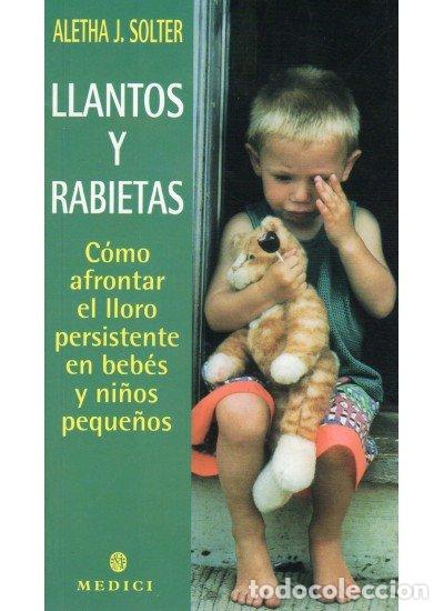 Libros: LLANTOS Y RABIETAS - SOLTER, ALETHA J.