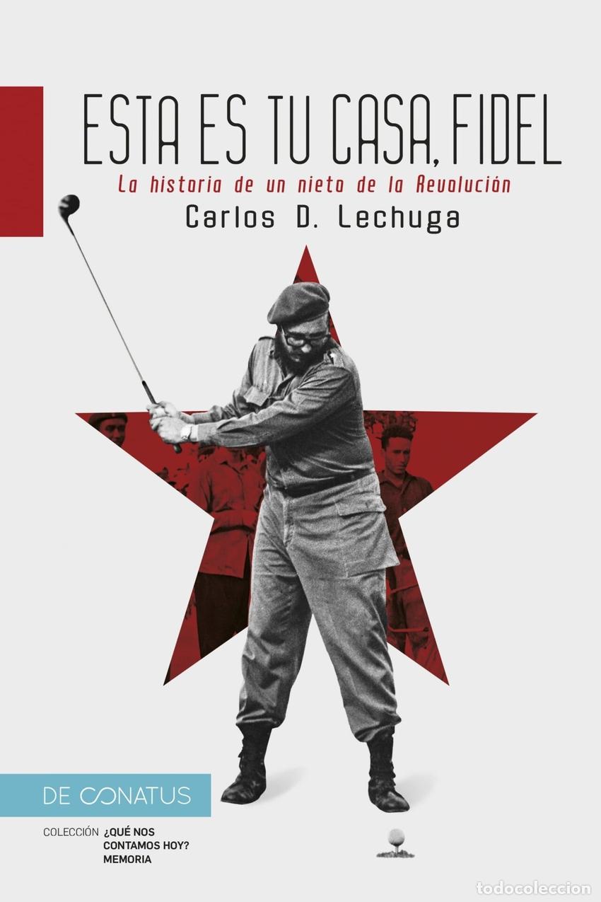 Libros: ESTA ES TU CASA, FIDEL - D Lechuga, Carlos