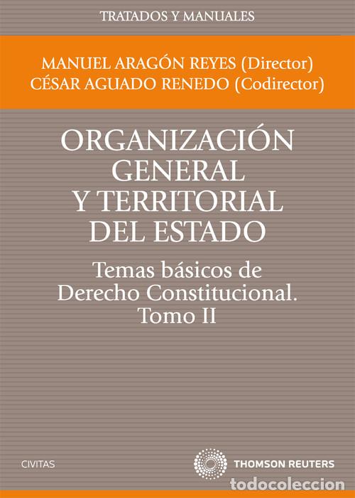 Libros: ORGANIZACI&Oacute;N GENERAL Y TERRITORIAL DEL ESTADO.TEMAS B&Aacute;SICOS DE DERECHO CONSTITUCIONAL. TOMO II - AGU