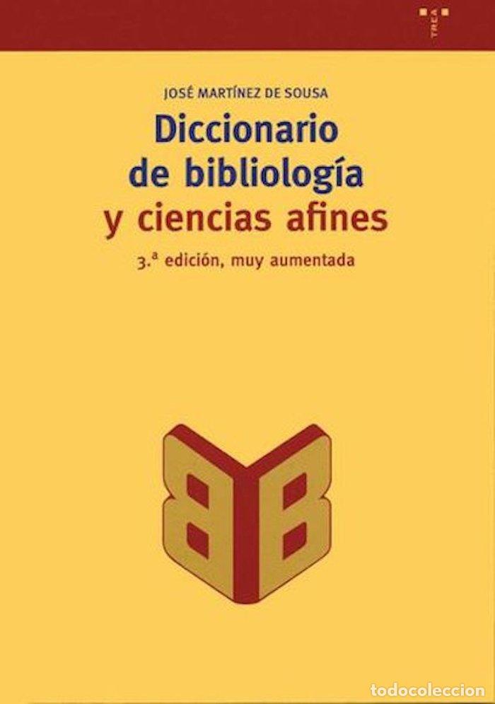 Libros: DIC.BIBLIOLOGIA Y CIENCIAS AFINES 3&ordf;ED - MARTINEZ DE SOUSA, JOSE